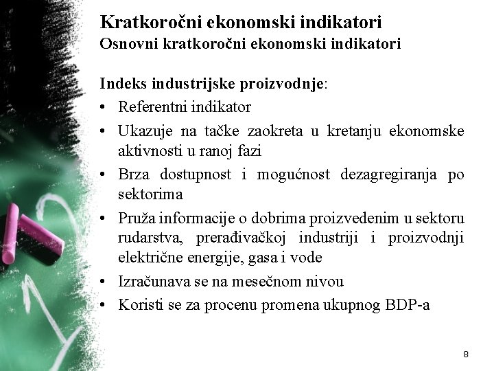 Kratkoročni ekonomski indikatori Osnovni kratkoročni ekonomski indikatori Indeks industrijske proizvodnje: • Referentni indikator •