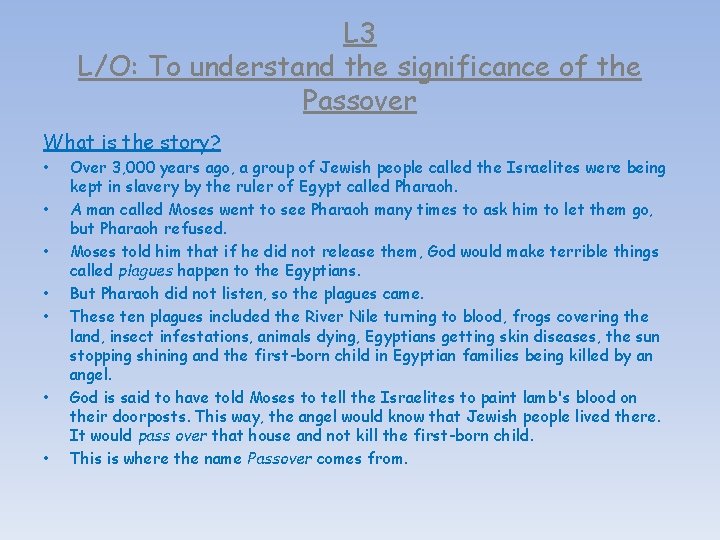 L 3 L/O: To understand the significance of the Passover What is the story?