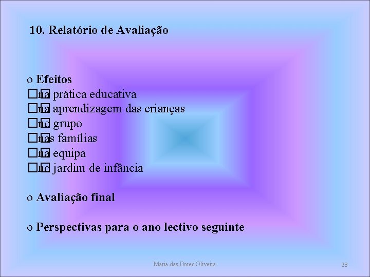 10. Relatório de Avaliação o Efeitos �� na prática educativa �� na aprendizagem 10. Relatório de Avaliação o Efeitos �� na prática educativa �� na aprendizagem