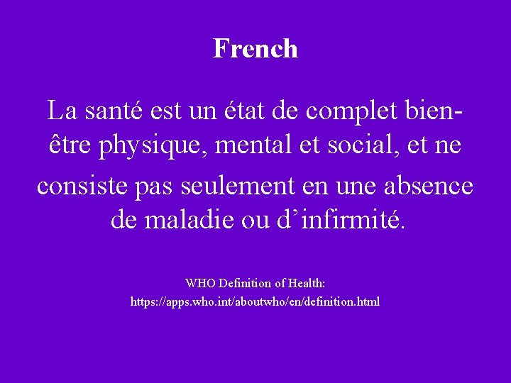French La santé est un état de complet bienêtre physique, mental et social, et