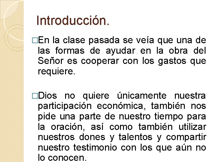 Introducción. �En la clase pasada se veía que una de las formas de ayudar