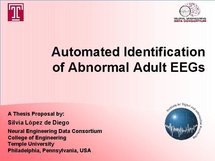 Automated Identification of Abnormal Adult EEGs A Thesis Proposal by: Silvia López de Diego