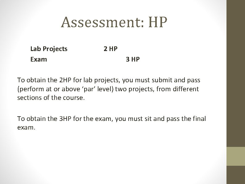 Assessment: HP Lab Projects Exam 2 HP 3 HP To obtain the 2 HP