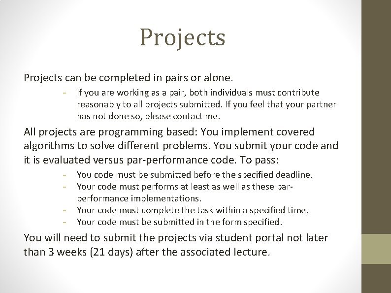 Projects can be completed in pairs or alone. - If you are working as