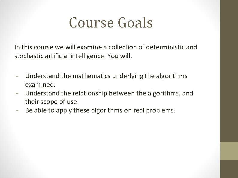 Course Goals In this course we will examine a collection of deterministic and stochastic
