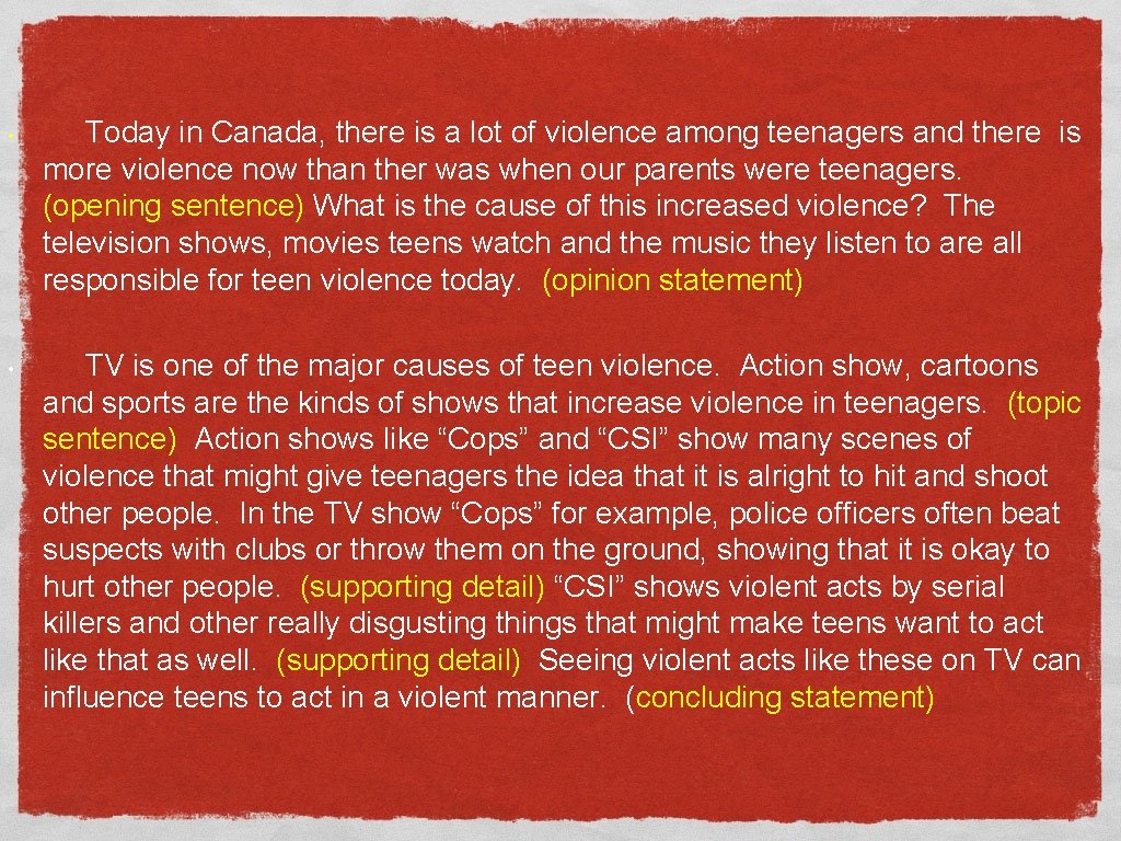  • • Today in Canada, there is a lot of violence among teenagers