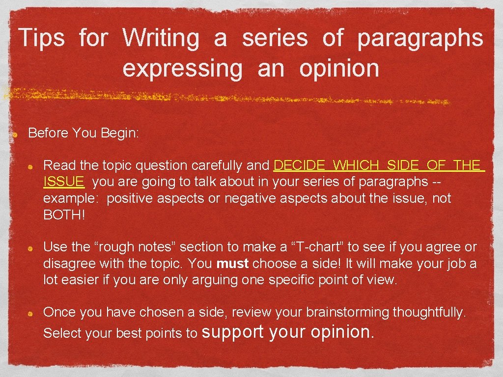 Tips for Writing a series of paragraphs expressing an opinion Before You Begin: Read