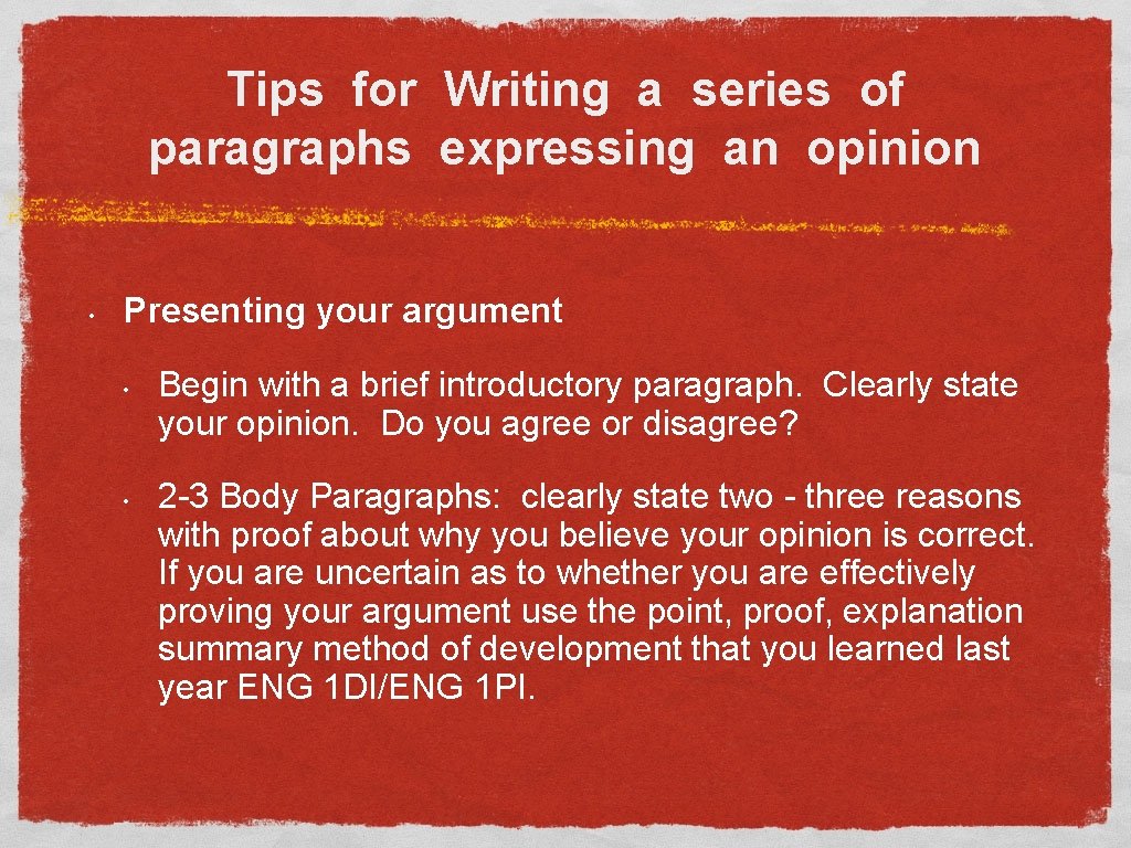 Tips for Writing a series of paragraphs expressing an opinion • Presenting your argument