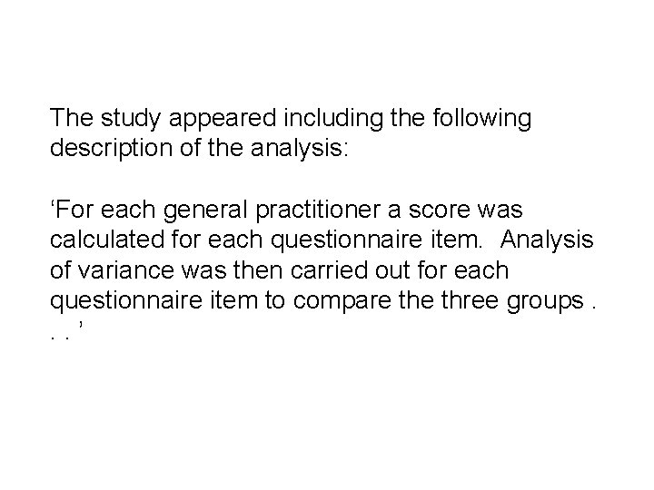 The study appeared including the following description of the analysis: ‘For each general practitioner