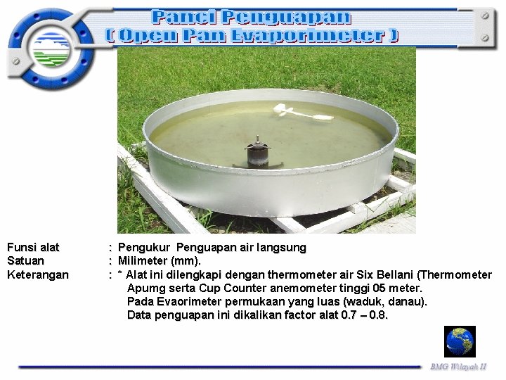 Funsi alat Satuan Keterangan : : : Pengukur Penguapan air langsung Milimeter (mm). * Funsi alat Satuan Keterangan : : : Pengukur Penguapan air langsung Milimeter (mm). *