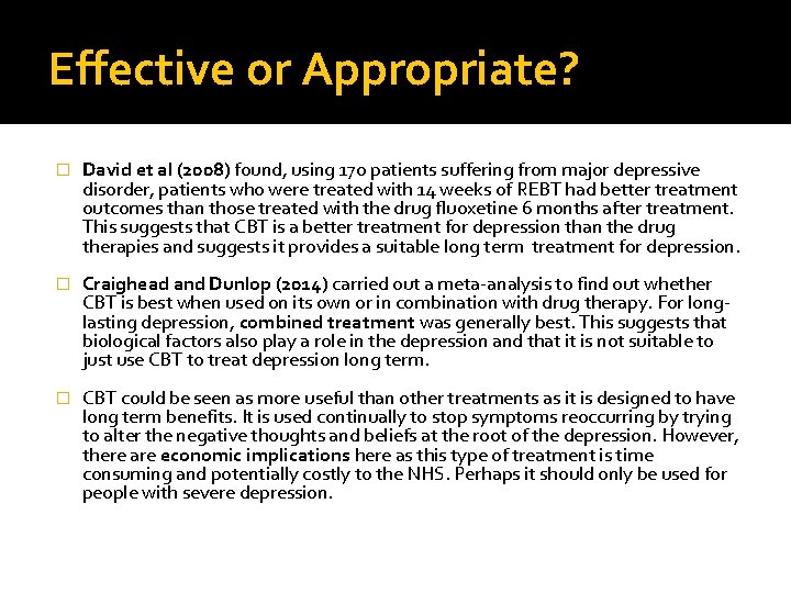 Effective or Appropriate? � David et al (2008) found, using 170 patients suffering from