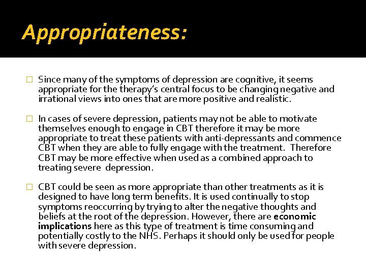 Appropriateness: � Since many of the symptoms of depression are cognitive, it seems appropriate