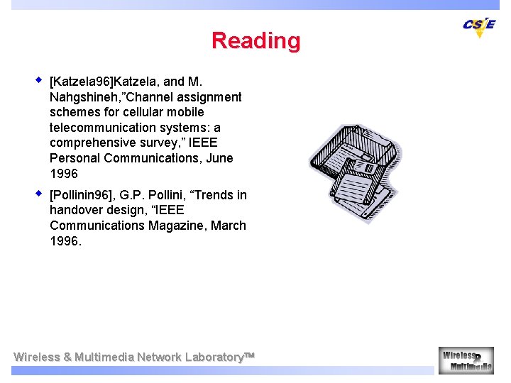 Reading w [Katzela 96]Katzela, and M. Nahgshineh, ”Channel assignment schemes for cellular mobile telecommunication