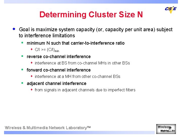 Determining Cluster Size N w Goal is maximize system capacity (or, capacity per unit
