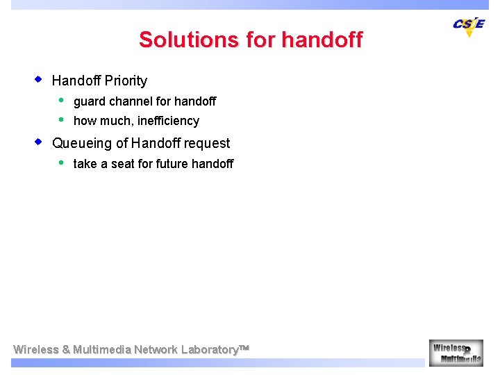 Solutions for handoff w Handoff Priority • • w guard channel for handoff how