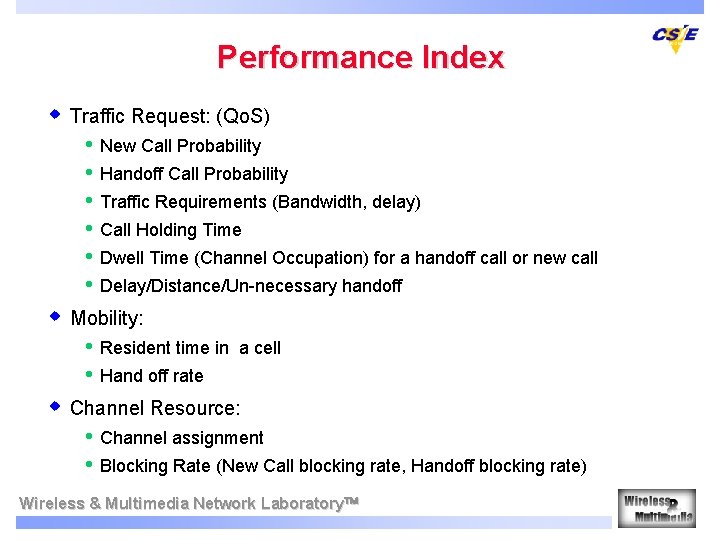 Performance Index w Traffic Request: (Qo. S) • • • New Call Probability Handoff