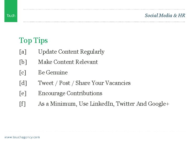 Social Media & HR Top Tips [a] Update Content Regularly [b] Make Content Relevant