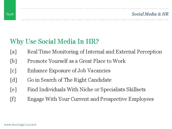 Social Media & HR Why Use Social Media In HR? [a] Real Time Monitoring