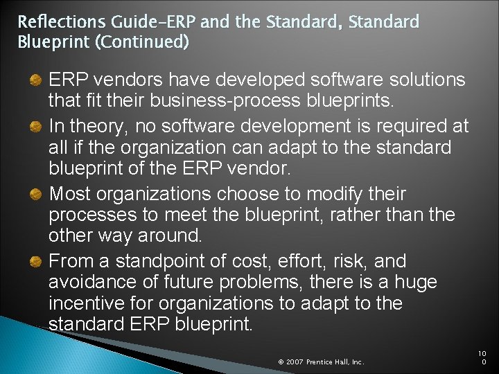 Reflections Guide–ERP and the Standard, Standard Blueprint (Continued) ERP vendors have developed software solutions