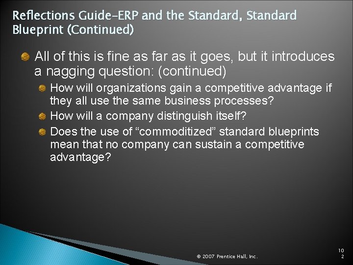 Reflections Guide–ERP and the Standard, Standard Blueprint (Continued) All of this is fine as