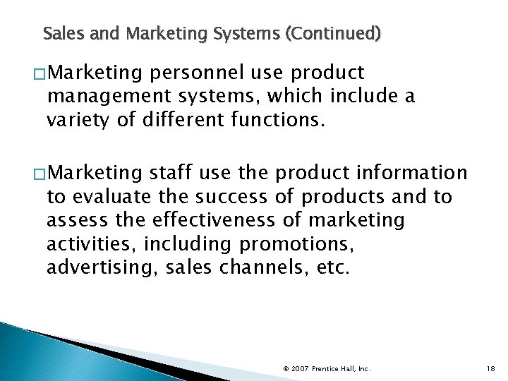 Sales and Marketing Systems (Continued) �Marketing personnel use product management systems, which include a