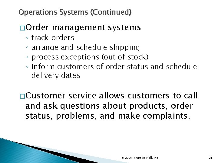 Operations Systems (Continued) �Order ◦ ◦ management systems track orders arrange and schedule shipping