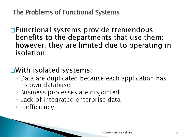 The Problems of Functional Systems �Functional systems provide tremendous benefits to the departments that