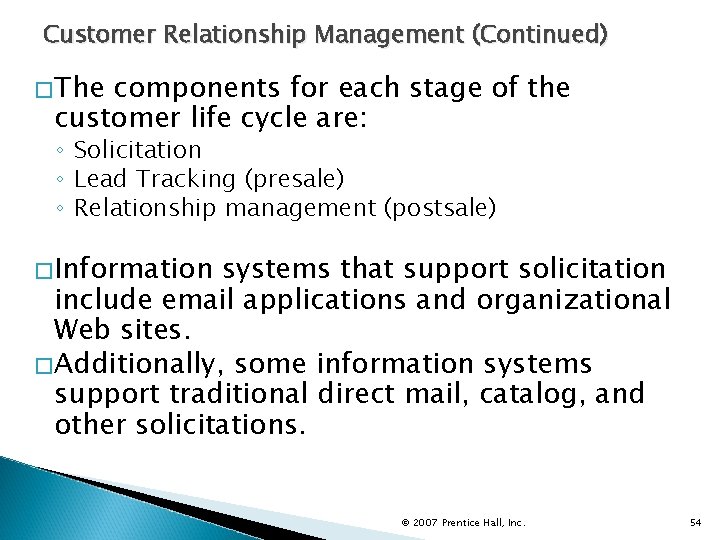 Customer Relationship Management (Continued) �The components for each stage of the customer life cycle