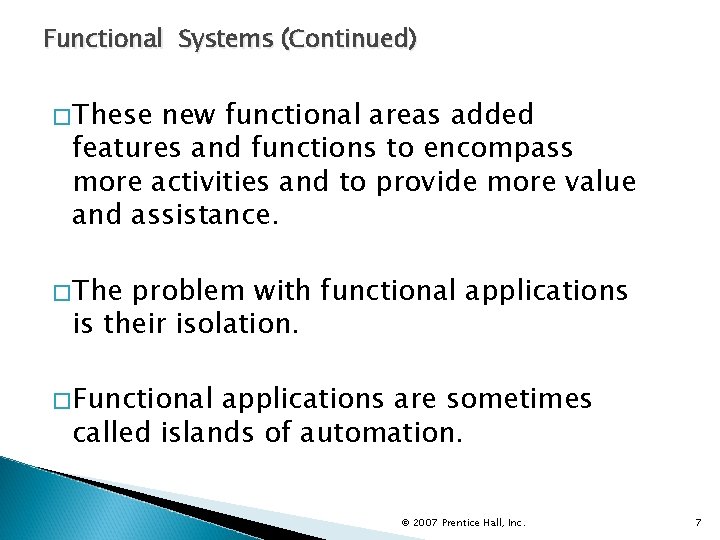 Functional Systems (Continued) �These new functional areas added features and functions to encompass more