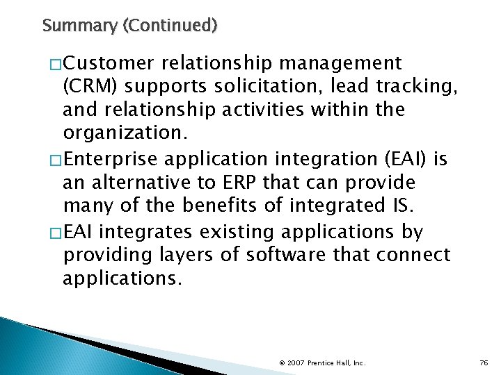 Summary (Continued) �Customer relationship management (CRM) supports solicitation, lead tracking, and relationship activities within