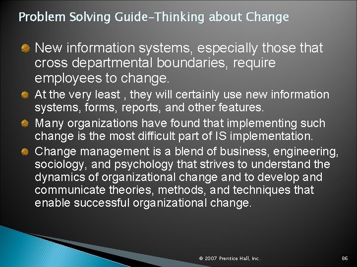 Problem Solving Guide–Thinking about Change New information systems, especially those that cross departmental boundaries,