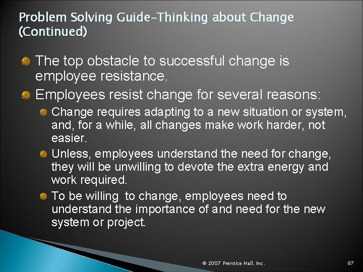 Problem Solving Guide–Thinking about Change (Continued) The top obstacle to successful change is employee