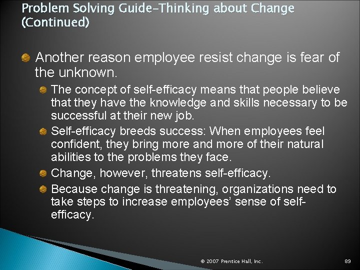 Problem Solving Guide–Thinking about Change (Continued) Another reason employee resist change is fear of