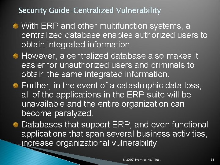 Security Guide–Centralized Vulnerability With ERP and other multifunction systems, a centralized database enables authorized