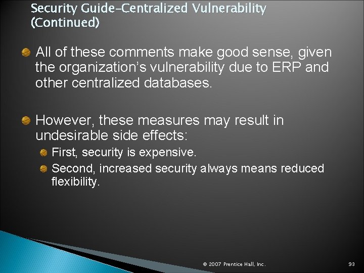 Security Guide–Centralized Vulnerability (Continued) All of these comments make good sense, given the organization’s