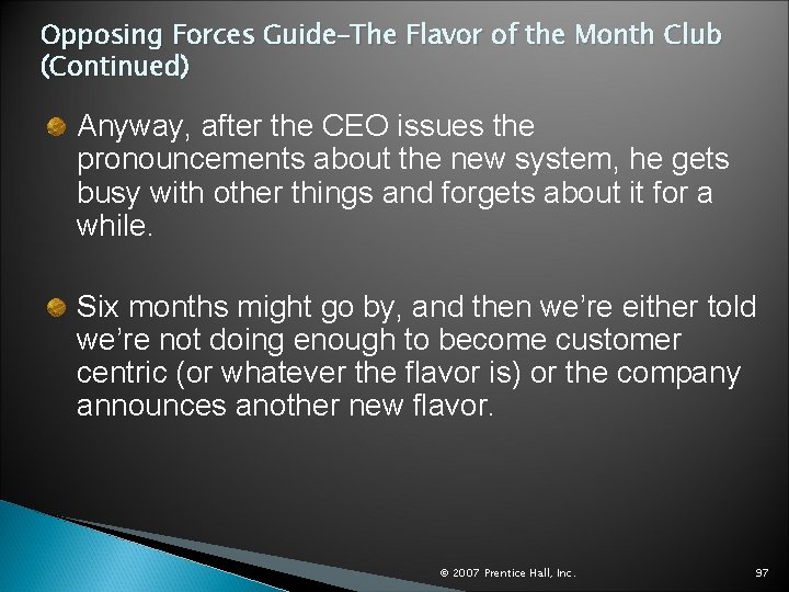 Opposing Forces Guide–The Flavor of the Month Club (Continued) Anyway, after the CEO issues