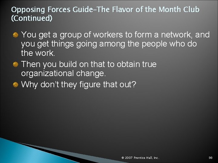 Opposing Forces Guide–The Flavor of the Month Club (Continued) You get a group of