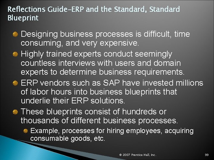 Reflections Guide–ERP and the Standard, Standard Blueprint Designing business processes is difficult, time consuming,