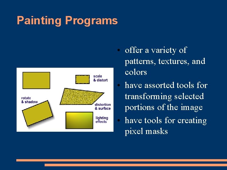 Painting Programs • offer a variety of patterns, textures, and colors • have assorted