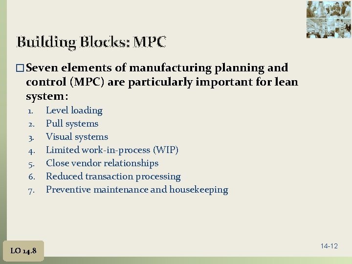 Building Blocks: MPC � Seven elements of manufacturing planning and control (MPC) are particularly