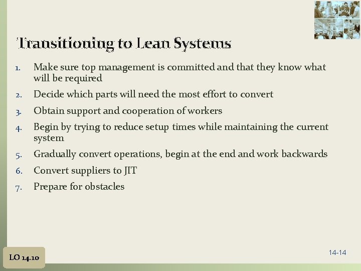 Transitioning to Lean Systems 1. Make sure top management is committed and that they