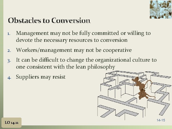 Obstacles to Conversion 1. Management may not be fully committed or willing to devote