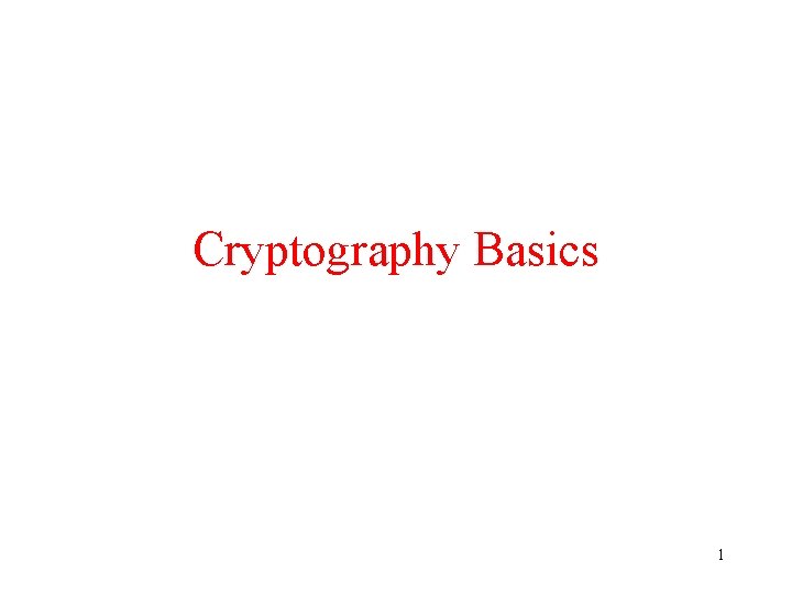 Cryptography Basics 1 