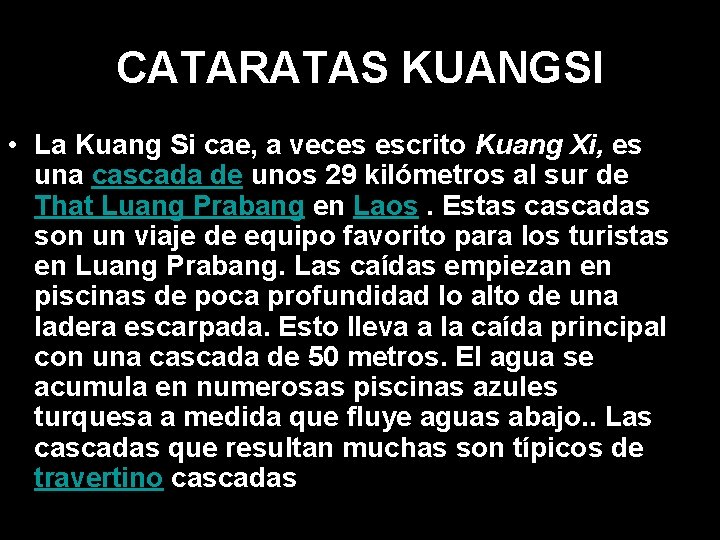 CATARATAS KUANGSI • La Kuang Si cae, a veces escrito Kuang Xi, es una