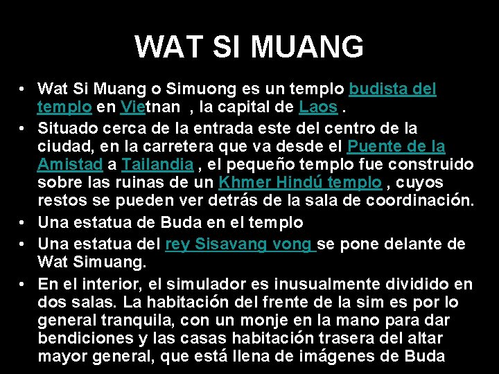WAT SI MUANG • Wat Si Muang o Simuong es un templo budista del