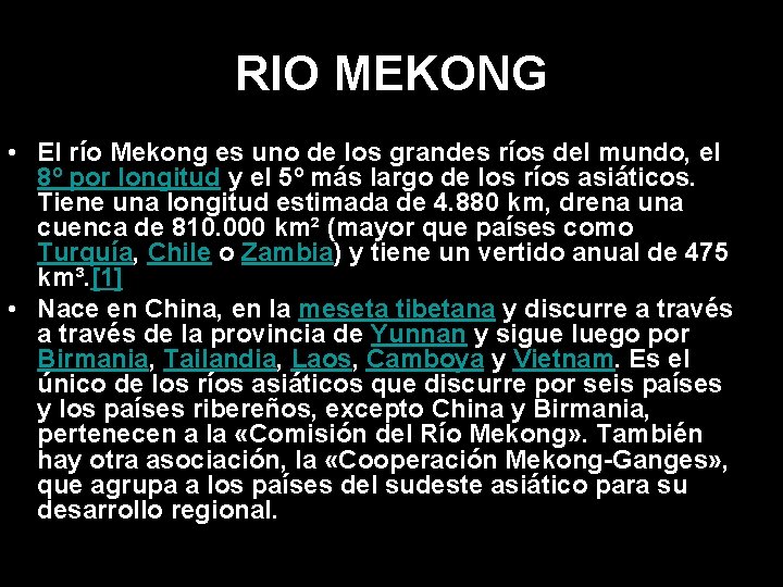 RIO MEKONG • El río Mekong es uno de los grandes ríos del mundo,