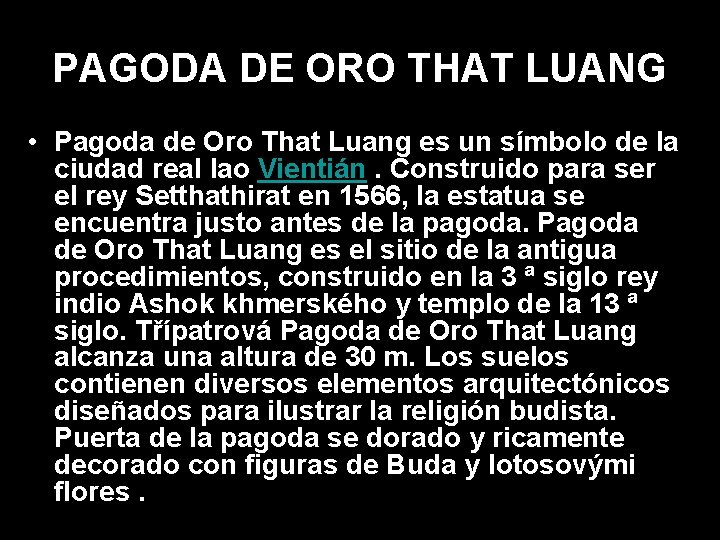 PAGODA DE ORO THAT LUANG • Pagoda de Oro That Luang es un símbolo