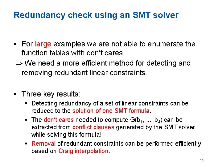 Redundancy check using an SMT solver § For large examples we are not able