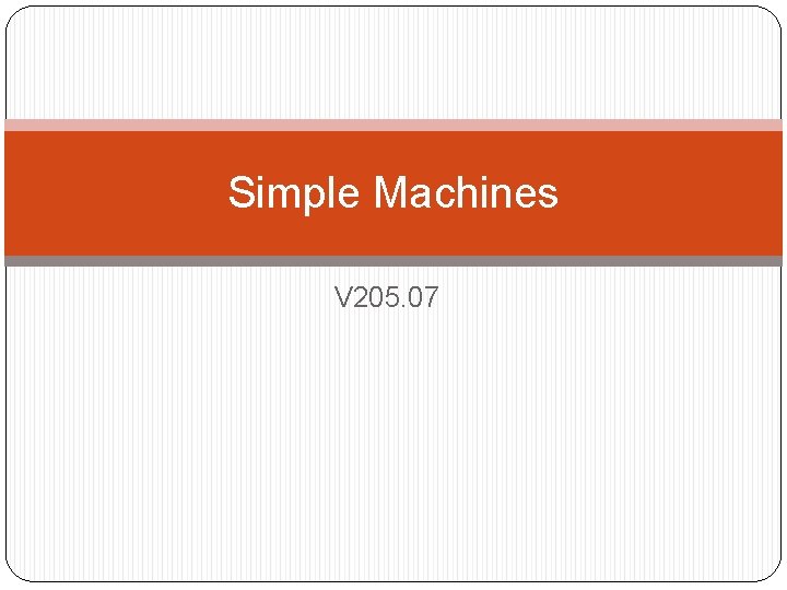 Simple Machines V 205. 07 