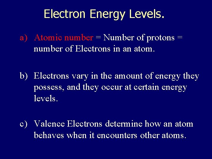 Electron Energy Levels. a) Atomic number = Number of protons = number of Electrons